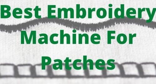 Best Embroidery Machine For Patches 2023